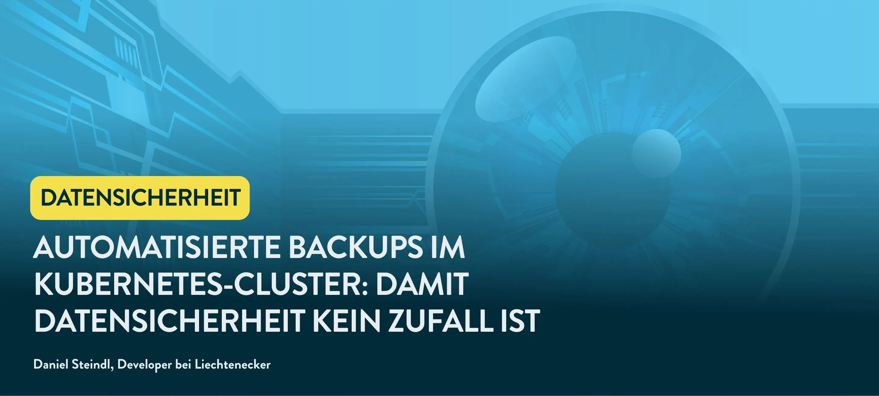 CyberAuge mit blauem Hintergrund. Datensicherheit. Automatisierte Backups im Kubernetes-Cluster. Autor: Daniel Steindl