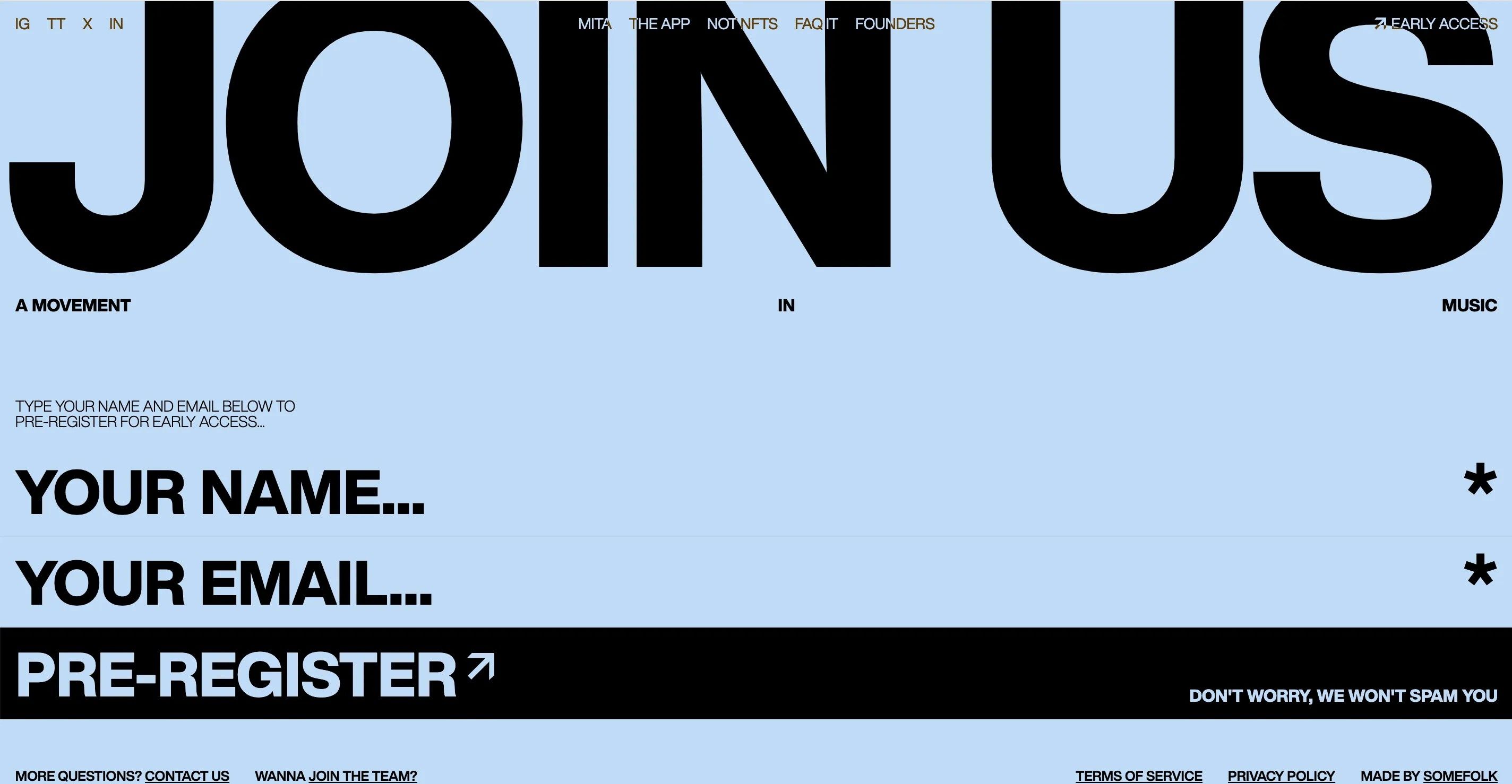 JOIN US in großen Lettern, darunter ebenfalls groß
YOUR NAME
YOUR EMAIL
PRE REGISTER