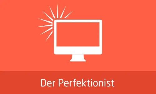 Der Perfektionist