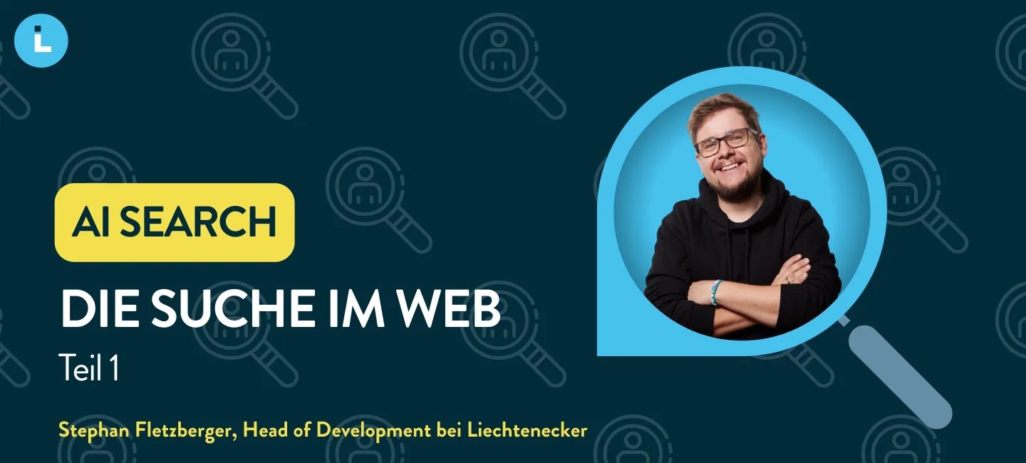 AI Search, Die Suche im Web, Teil 1. Inkl. Bild unseres Head of Development Stefan  in einer Lupe auf Such-Symbolen. 